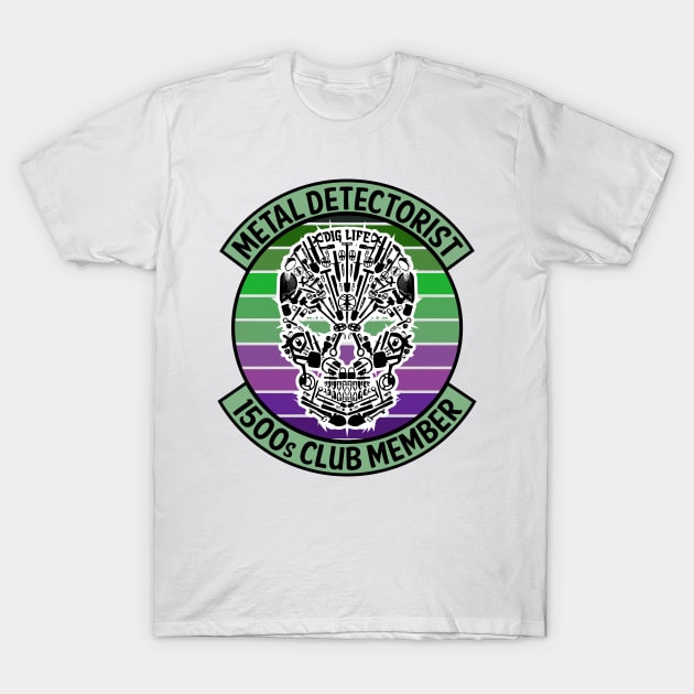 Metal Detectorist - 1500s Club Member T-Shirt by Windy Digger Metal Detecting Store
